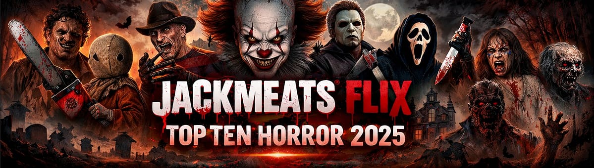 Top Ten Horror 2025 #jackmeatsflix